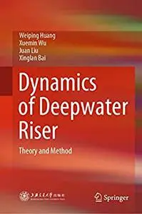 Dynamics of Deepwater Riser: Theory and Method