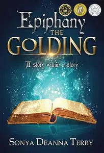 «Epiphany – THE GOLDING» by Sonya Deanna Terry