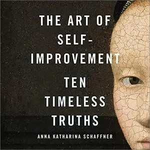 The Art of Self-Improvement: Ten Timeless Truths [Audiobook] (Repost)