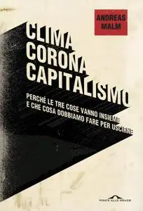 Andreas Malm - Clima Corona Capitalismo