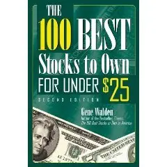 The 100 Best Stocks to Own for Under $25 (100 Best Stocks to Own for Under Twenty Five Dollars)