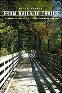 From Rails to Trails: The Making of America's Active Transportation Network