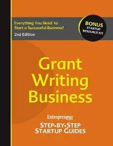 Grant-Writing Business : Entrepreneur’s Step-by-step Startup Guide, 2nd Edition