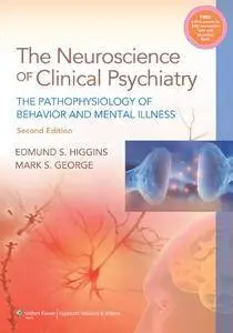 Neuroscience of Clinical Psychiatry: The Pathophysiology of Behavior and Mental Illness, 2nd Edition