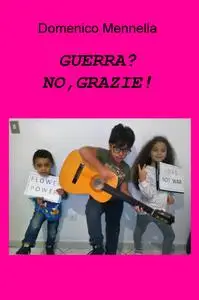 GUERRA? NO,GRAZIE!
