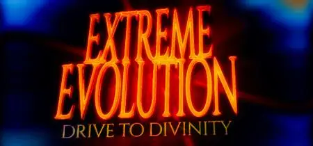 Extreme Evolution Drive to Divinity (2024)