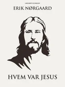 «Hvem var Jesus» by Erik Nørgaard