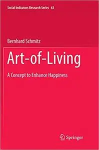 Art-of-Living: A Concept to Enhance Happiness (Repost)