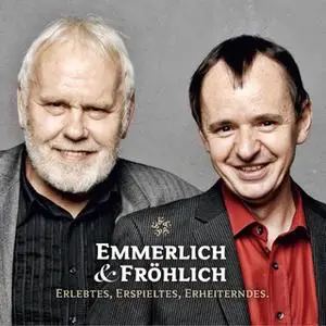 «Emmerlich & Fröhlich: Erlebtes, Erspieltes, Erheiterndes» by Gunther Emmerlich,Frank Fröhlich