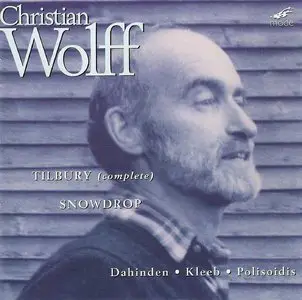Christian Wolff - Wolff Edition 3: Tilbury Pieces (Complete), Snowdrop