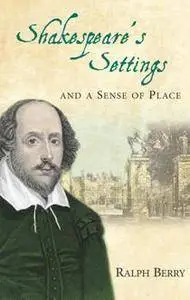 Shakespeare’s Settings and a Sense of Place