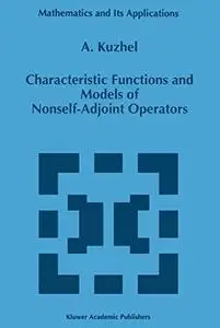 Characteristic Functions and Models of Non-Selfadjoint Operators