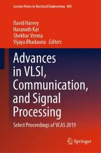 Advances in VLSI, Communication, and Signal Processing: Select Proceedings of VCAS 2019 (Repost)