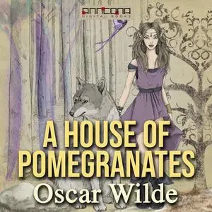 «A House of Pomegranates» by Oscar Wilde