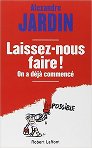 Laissez-nous faire ! - Alexandre JARDIN (Repost)