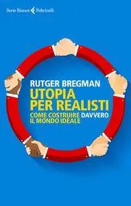 Rutger Bregman - Utopia per realisti