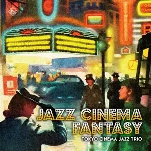 Tokyo Cinema Jazz Trio - Jazz Cinema Fantasy (2015) [DSD128 + Hi-Res FLAC]