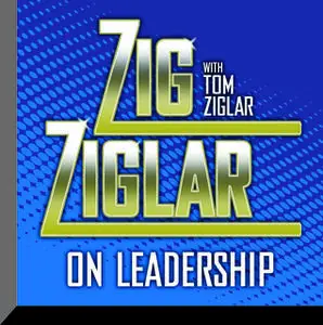 «Zig Ziglar on Leadership» by Zig Ziglar