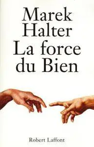 Marek Halter, "La force du bien"