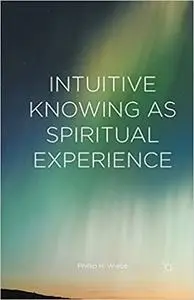 Intuitive Knowing as Spiritual Experience