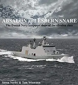 Absalon And Esbern Snare. The Danish Navy’s Support Ships Of The Absalon Class