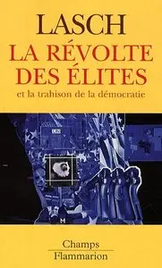 Christopher Lasch et collectif, "La révolte des élites et la trahison de la démocratie"