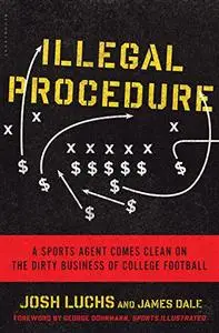 Illegal Procedure: A Sports Agent Comes Clean on the Dirty Business of College Football (Repost)