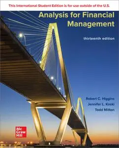 Analysis for Financial Management, 13th Edition
