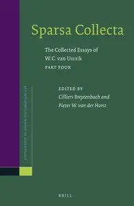 Sparsa Collecta: The Collected Essays of W.C. Van Unnik. Part Four: Neotestamentica Flavius Josephus - Patristica