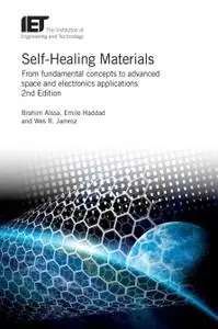 Self-Healing Materials: From fundamental concepts to advanced space and electronics applications