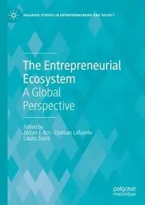 The Entrepreneurial Ecosystem: A Global Perspective