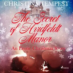 «The Secret of Hvidfeldt Manor - An Erotic Christmas Story» by Christina Tempest