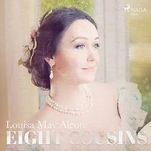 «Eight Cousins» by Louisa May Alcott