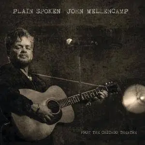 John Mellencamp - Plain Spoken - From The Chicago Theatre (2018) [Official Digital Download]