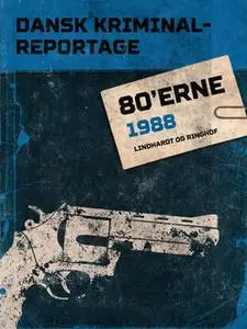 «Dansk Kriminalreportage 1988» by Diverse