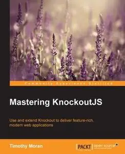 «Mastering KnockoutJS» by Timothy Moran