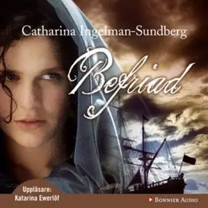 «Befriad» by Catharina Ingelman-Sundberg