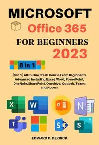 Microsoft Office 365 for Beginners 2023: [8 in 1]