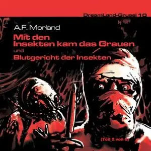 «Dreamland Grusel - Folge 10, Teil 2: Blutgericht der Insekten» by A.F. Morland