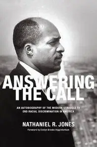 Answering the Call: An Autobiography of the Modern Struggle to End Racial Discrimination in America