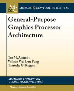 General-purpose Graphics Processor Architecture