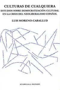 «Culturas de cualquiera» by Luis Moreno-Caballud