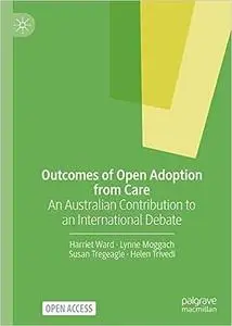 Outcomes of Open Adoption from Care: An Australian Contribution to an International Debate