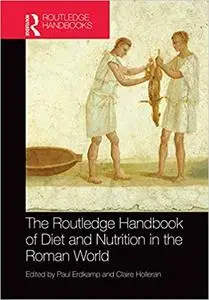 The Routledge Handbook of Diet and Nutrition in the Roman World