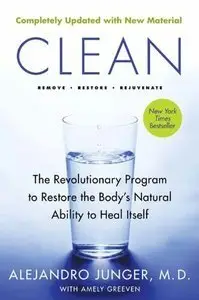 Clean -- Expanded Edition: The Revolutionary Program to Restore the Body's Natural Ability to Heal Itself (repost)