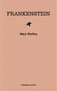 «Frankenstein» by Mary Shelley