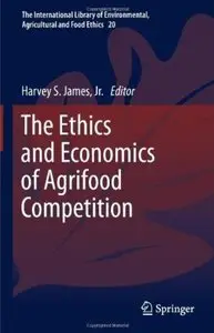 The Ethics and Economics of Agrifood Competition