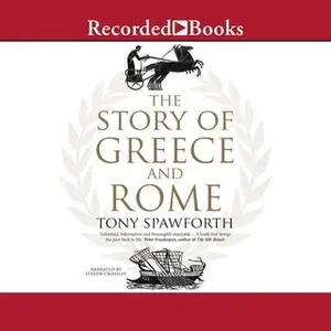 «The Story of Greece and Rome» by Tony Spawforth