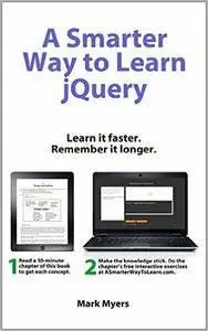 A Smarter Way to Learn jQuery: Learn it faster. Remember it longer. (Volume 3) (Repost)