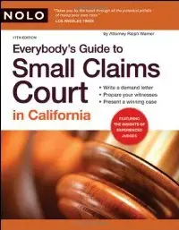 Everybody's Guide to Small Claims Court in California